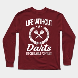 Life without darts is pointless2 Long Sleeve T-Shirt